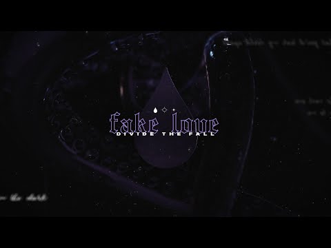 Divide The Fall- Fake Love (Official Video)