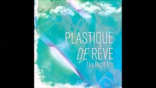 Plastique De Reve - The Night Life (Irregular Disco Workers Remix)