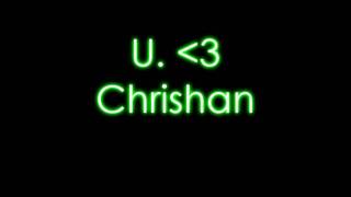 U - Chrishan w/ Lyrics!