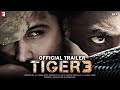 Tiger 3 Movie Official Trailer YRF Salman Khan Katrina Kaif