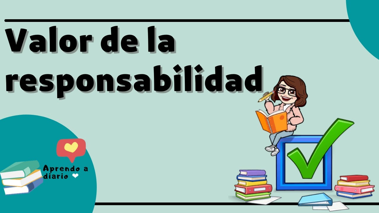 Valor de la responsabilidad | Aprendo a diario | La responsabilidad