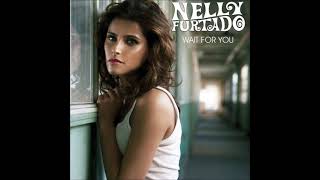 NELLY FURTADO - WAIT FOR YOU