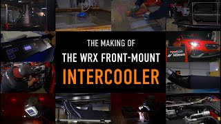 The Making of the 2022+ Subaru WRX Front-Mount Intercooler