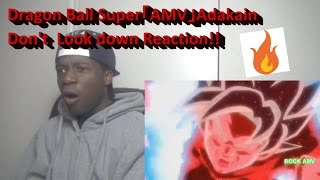 Dragon Ball Super「AMV」Adakain  Don&#39;t  Look down Reaction!!
