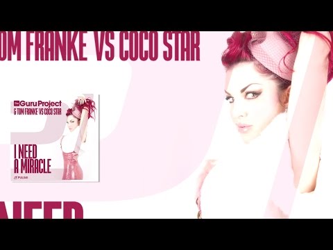 Guru Project & Tom Franke vs. Coco Star - I Need A Miracle (Tommy Mc Remix)