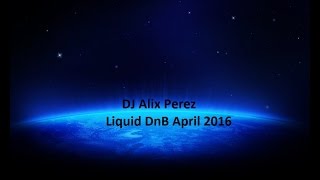 DJ Alix Perez - Soulmix April 2016, Deep Liquid DnB set 45m