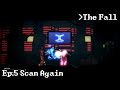Let S Play The Fall Ep 5 Scan Again