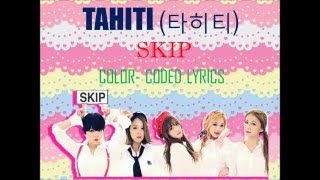 Tahiti(타히티)- SKIP (Color-Coded Lyrics)