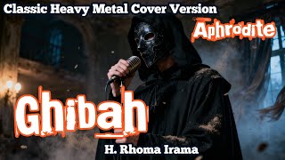 Download lagu Ghibah – H. Rhoma Irama | Classic Heavy Metal Cover by Aphrodite mp3 Download lagu Ghibah – H. Rhoma Irama | Classic Heavy Metal Cover by Aphrodite mp3