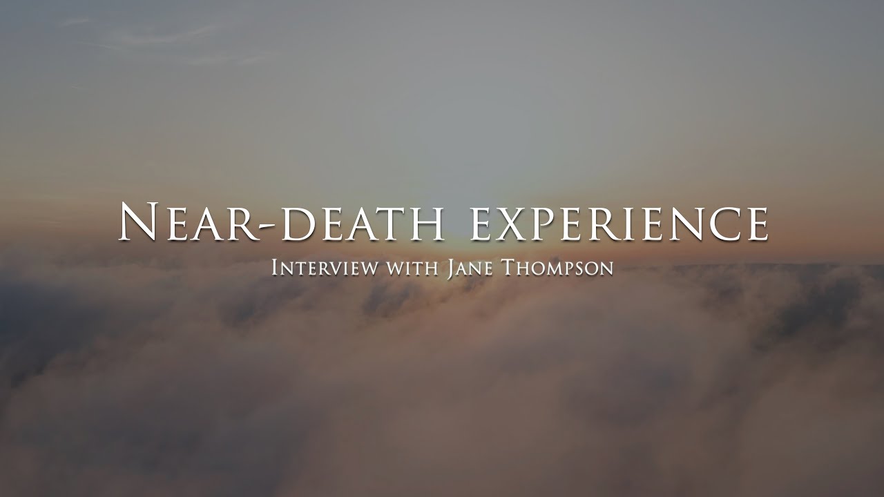 The near-death experience of Jane Thompson