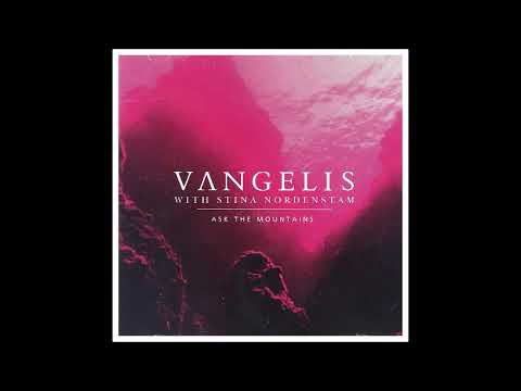 Vangelis With Stina Nordenstam – Ask The Mountains (single version remastered 2022)
