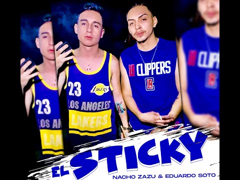 EL STICKY - NACHO ZAZU - EDUARDO SOTO -  corridos 2020