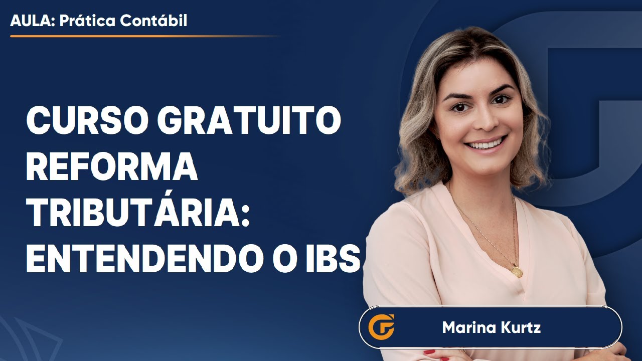 CURSO GRATUITO DE REFORMA TRIBUTÁRIA: ENTENDENDO O IBS