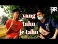 Yang Tahu Je Tahu