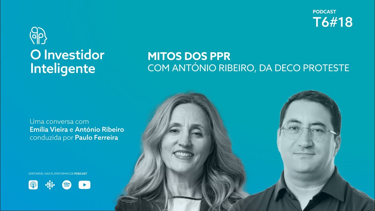 O Investidor Inteligente T6#18. Mitos dos PPR, com António Ribeiro da DECO PROteste