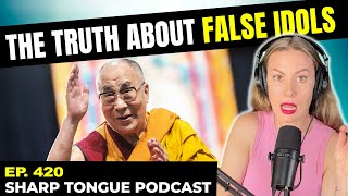 The Truth About False Idols | Jessimae Peluso | Sharp Tongue Podcast Ep. 420