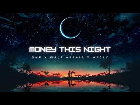 DNF x Walt Affair x Majlo - Money This Night (TIREX 2024 MASH)