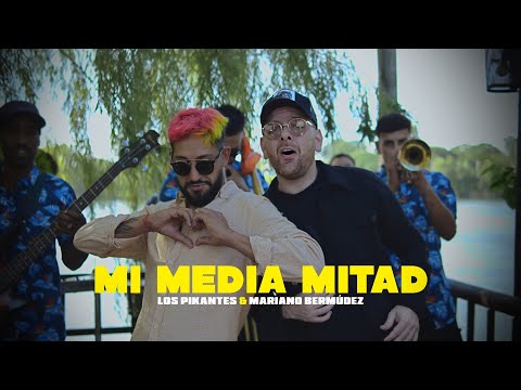 LOS PIKANTES 🌶 Ft MARIANO BERMÚDEZ - MI MEDIA MITAD