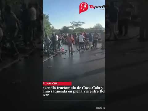 Se incendió tractomula de Coca-Cola y terminó saqueada en plena vía entre Bolívar y Sucre