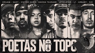 Poetas no Topo 5 - Oruam,Sant,Victor Xamã,NandaTsunami,LPTZlatan,L7,ARBABY,SID (Prodbymvfa & Malak)