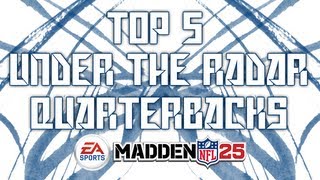 Top 5 Under The Radar Quarterbacks: Madden 25 | HD Gameplay
