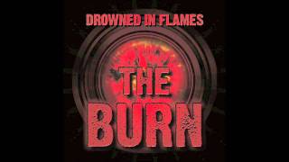 Drowned In Flames - The Burn (Full version)