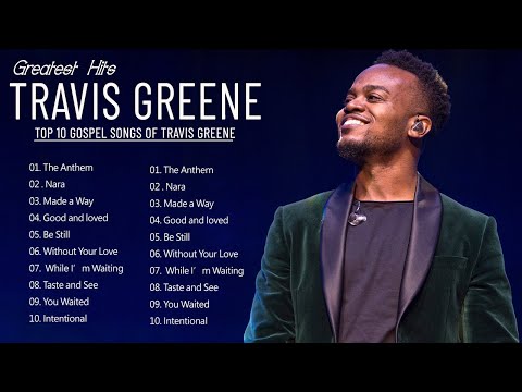 Greatest Hits Of Travis Greene 2022 | Best Travis Greene Songs 2022
