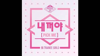 [Audio] PRODUCE 48 - PICK ME (내꺼야) MV VER.