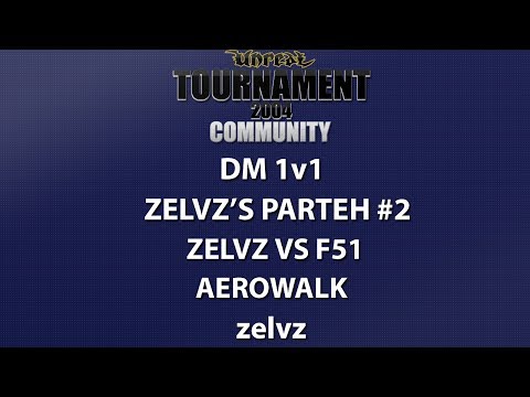UT2004 DM 1v1 - zelvz's Parteh #2 - zelvz vs F51 - Aerowalk - zelvz
