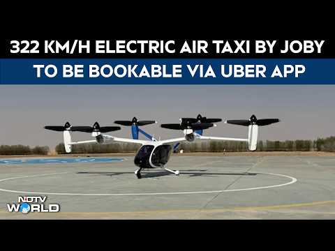 Uber Taxi | Exclusive: 322 km/h Electric Air Taxi By Joby To Be Bookable Via Uber App