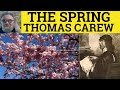 The Spring Poem By Thomas Carew Summary Analysis Reading The Spring By Thomas Carew
