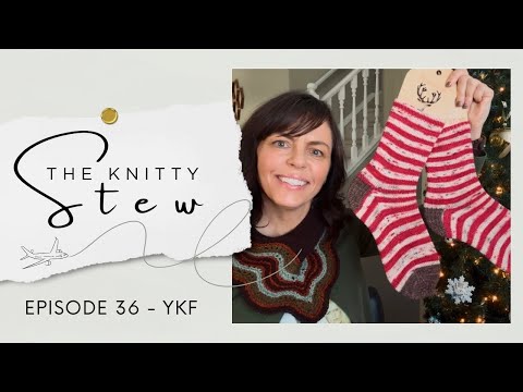 The Knitty Stew in YKF - Episode 36 - SO much green, sock mojo, Gift ideas, even crochet! Who am I?