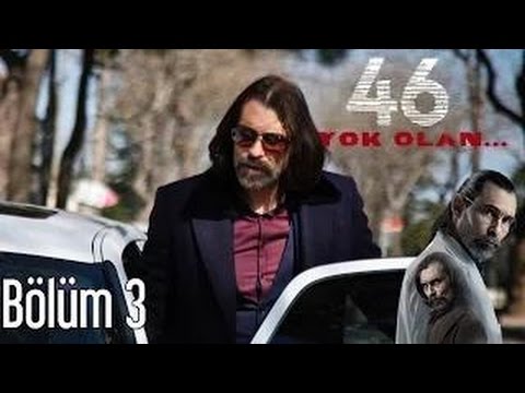 46 Yok Olan 3. Bölüm