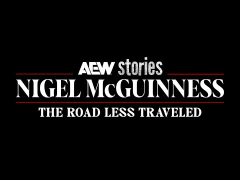 Watch: Nigel McGuinness: The Road Less Traveled | AEW Stories