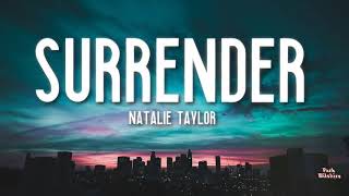 Download lagu Surrender l Natalie Taylor (Lyrics) mp3 Download lagu Surrender l Natalie Taylor (Lyrics) mp3