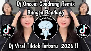 Download lagu DJ ONCOM GONDRONG REMIX - BUNGSU BANDUNG || DJ VIRAL TIKTOK TERBARU!!! mp3 Download lagu DJ ONCOM GONDRONG REMIX - BUNGSU BANDUNG || DJ VIRAL TIKTOK TERBARU!!! mp3