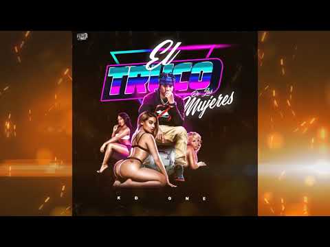 KD ONE - LAS MUJERES TIENEN UN TRUCO