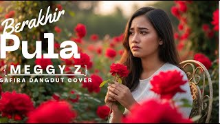 Download lagu Cover Dangdut “Berakhir Pula Meggy Z | Versi [Safira Dangdut ] | Penuh Haru & Kenangan Cinta mp3