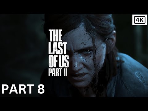 THE LAST OF US PART 2 4K PS5 Walkthrough Gameplay Part 8 (FULL GAME)