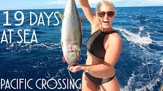 19 DAYS AT SEA. CROSSING THE PACIFIC - Episode 18
