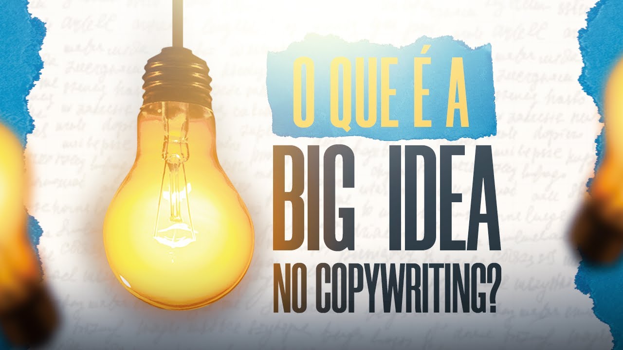 Copywriting: o que é Big Idea e como criar uma?