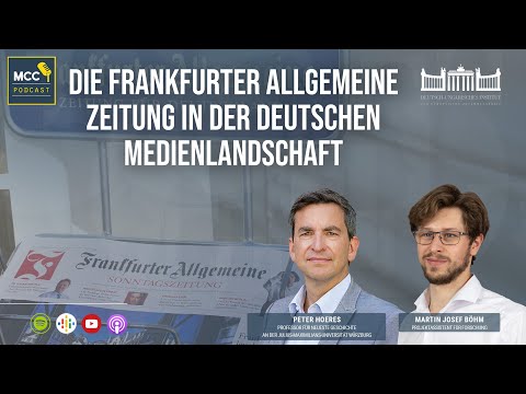 MCC Podcast: Die Frankfurter Allgemeine Zeitung in der deutschen Medienlandschaft