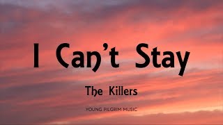 The Killers - I Can&#39;t Stay (Lyrics) - Day &amp; Age (2008)