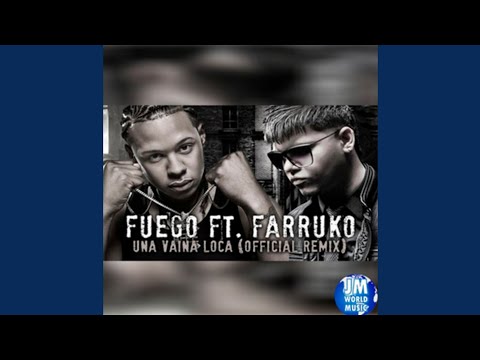 Fuego Ft. Farruko - Una Vaina Loca (Official Remix)