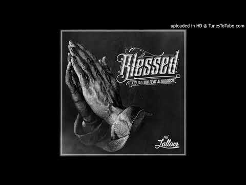 Kid Jallow ft. Alibrorsh - Blessed