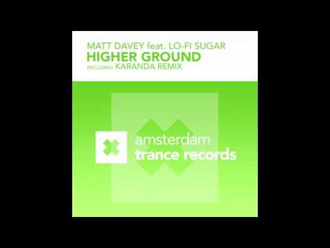 [HD] Matt Davey feat. Lo-Fi Sugar - Higher Ground (Karanda Remix) [Amsterdam Trance Records]