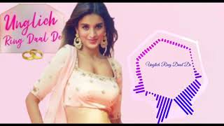 Unglich Ring Daal De - Nidhhi Agerwal, Jyotica Tangri,Chirrantan Bhatt &amp; Manoj Yadav ( 128kbps )