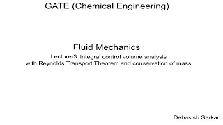 Fluid Mechanics | Lecture-3 of 25 | 2020 | Integral control volume analysis | By Dr. Debasish Sarkar