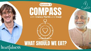 Harmful Effects of Eating Non-Vegetarian Food | Daaji and Clancy Martin | Compass E02