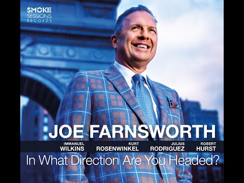 Joe Farnsworth "In What Direction Are You Headed?" video